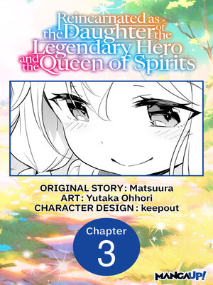 cover image of Reincarnated as the Daughter of the Legendary Hero and the Queen of Spirits #003